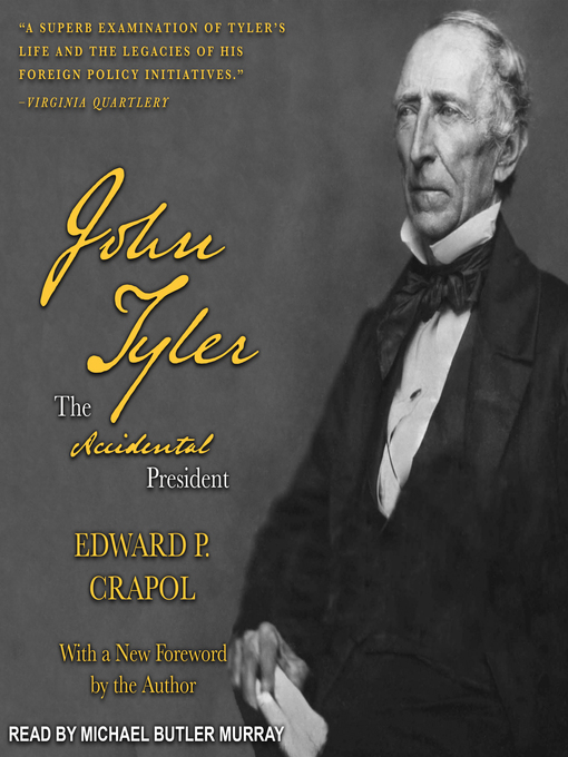 Title details for John Tyler, the Accidental President by Edward P. Crapol - Wait list
